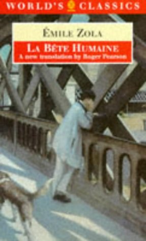 La Bête Humaine (The ^AWorld's Classics)