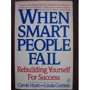 When Smart People Fail - Rebuilding Yourself For Success