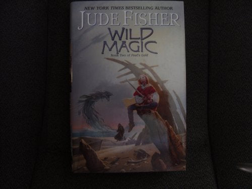 Wild Magic: Book Two Of Fool's Gold (Fool's Gold, 2)
