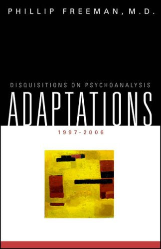 Adaptations: Disquisitions on Psychoanalysis