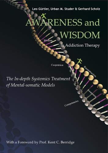 Awareness and Wisdom in Addiction Therapy: The In-Depth Systemics Treatment of Mental-somatic Models