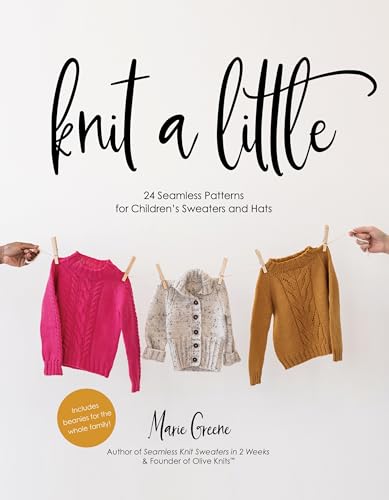 Knit a Little: 24 Seamless Patterns for Children’s Sweaters and Hats