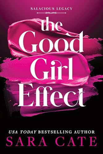 The Good Girl Effect (Standard Edition) (Salacious Legacy, 1)