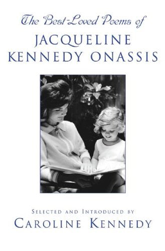 The Best-Loved Poems of Jacqueline Kennedy Onassis