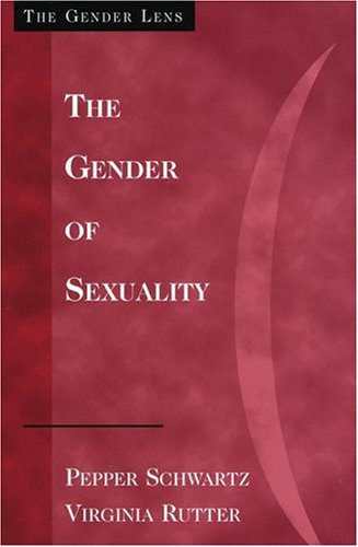 The Gender of Sexuality: Exploring Sexual Possibilities (Gender Lens Series)