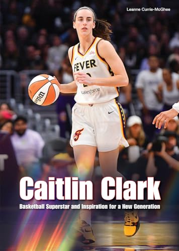 Caitlin Clark: Basketball Superstar and Inspiration for a New Generation