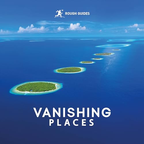 Rough Guides Vanishing Places (Inspirational Rough Guides)