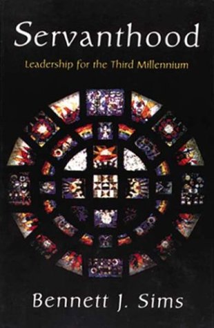 Servanthood: Leadership for the Third Millennium