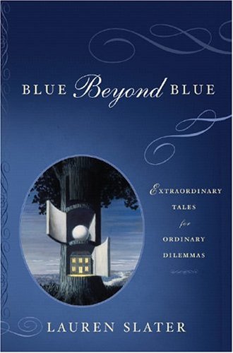Blue Beyond Blue: Extraordinary Tales For Ordinary Dilemmas
