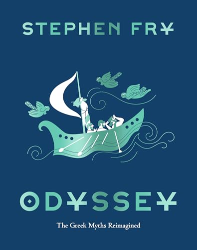 Odyssey: The Greek Myths Reimagined (Stephen Fry's Greek Myths)