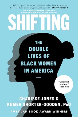 Shifting: The Double Lives of Black Women in America