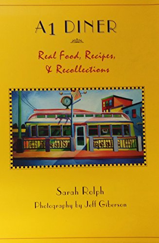 A1 Diner: Real Food, Recipes, and Recollections