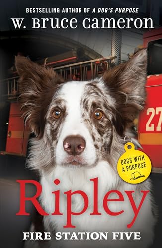 Ripley: Fire Station Five (Dogs with a Purpose)