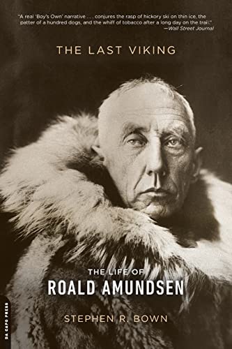 The Last Viking: The Life of Roald Amundsen (A Merloyd Lawrence Book)