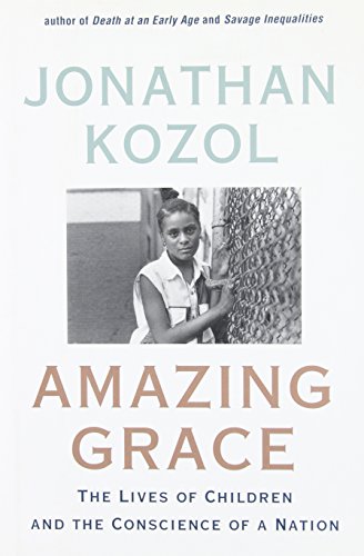 Amazing Grace: The Lives of Children and the Conscience of a Nation