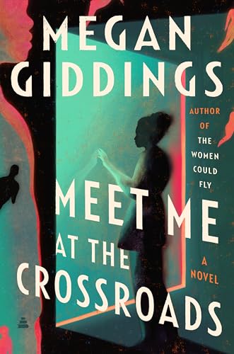 Meet Me at the Crossroads: A Novel