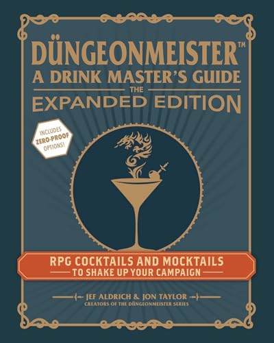 Düngeonmeister: The Expanded Edition: RPG Cocktails and Mocktails to Shake Up Your Campaign (Düngeonmeister Series)