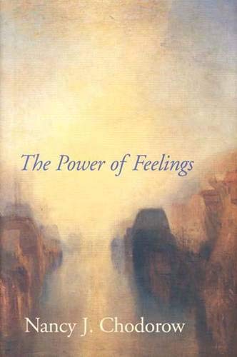 The Power of Feelings: Personal Meaning in Psychoanalysis, Gender, and Culture