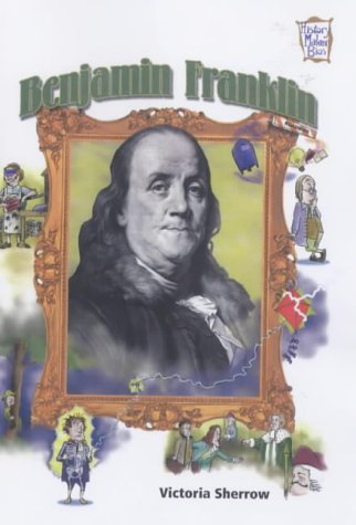 Benjamin Franklin (History Maker Bios) (History Maker Bios)