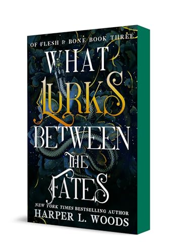 What Lurks Between the Fates: Of Flesh & Bone, Book Three (Of Flesh & Bone, 3)
