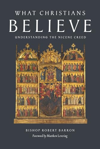 What Christians Believe: Understanding the Nicene Creed