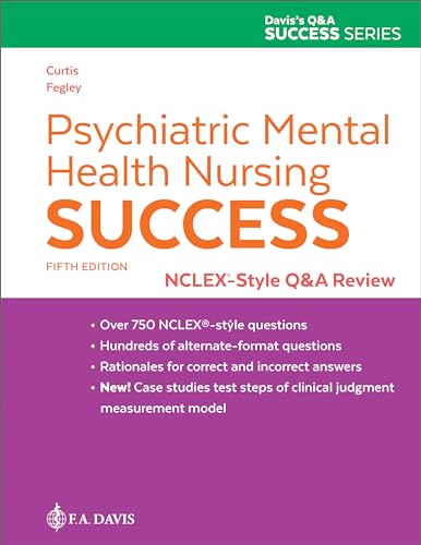 Psychiatric Mental Health Nursing Success: NCLEX-Style Q&A Review: NCLEX®-Style Q&A Review