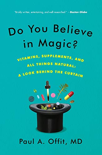 Do You Believe in Magic: Vitamins, Supplements, and All Things Natural: A Look Behind the Curtain