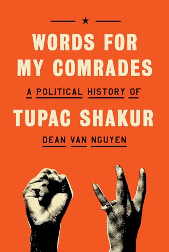 Words for My Comrades: A Political History of Tupac Shakur