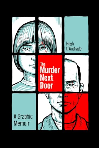 The Murder Next Door: A Graphic Memoir
