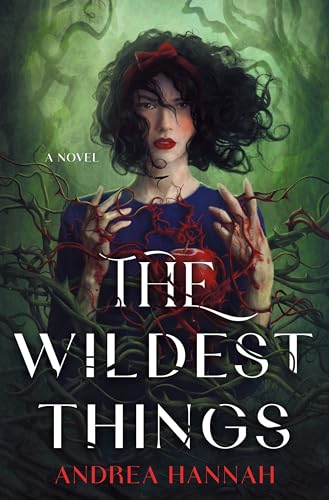 The Wildest Things: A Novel