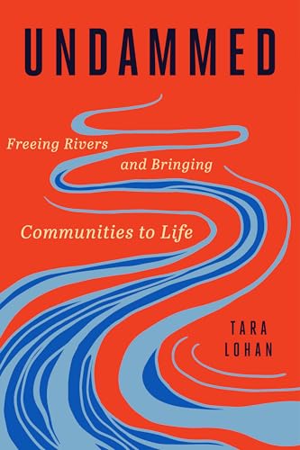 Undammed: Freeing Rivers and Bringing Communities to Life