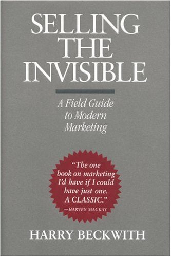Selling the Invisible: A Field Guide to Modern Marketing