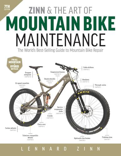 Zinn and the Art of Mountain Bike Maintenance, 7th Edition: The World's Best-Selling Guide to Mountain Bike Repair