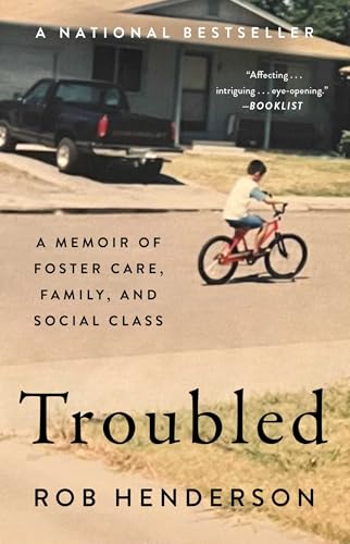 Troubled: A Memoir of Foster Care, Family, and Social Class