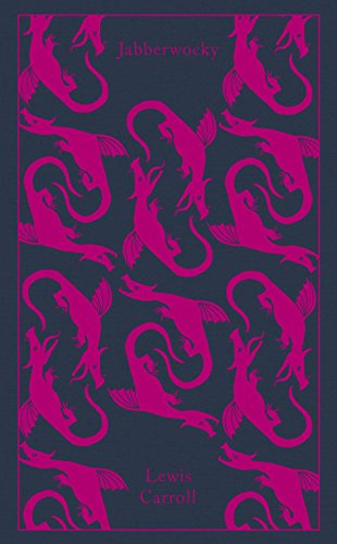 Jabberwocky and Other Nonsense: Collected Poems (Penguin Clothbound Classics)