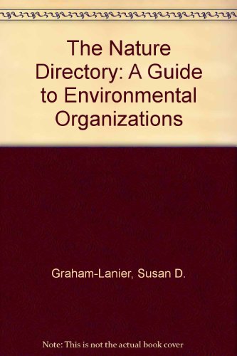 The Nature Directory: A Guide to Environmental Organizations