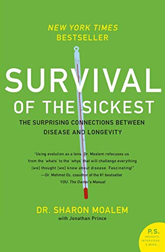 Survival of the Sickest: The Surprising Connections Between Disease and Longevity (P.S.)