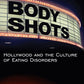 Body Shots: Hollywood and the Culture of Eating Disorders (Excelsior Editions)
