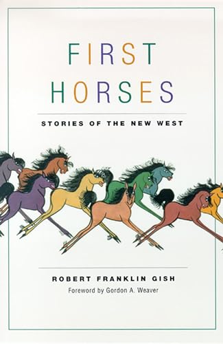 First Horses: Stories Of The West (Western Literature and Fiction Series)