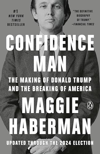 Confidence Man: The Making of Donald Trump and the Breaking of America