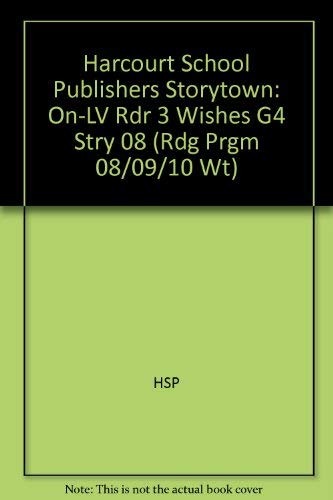 3 Wishes, On-Level Reader Grade 4: Harcourt School Publishers Storytown (Rdg Prgm 08/09/10 Wt)