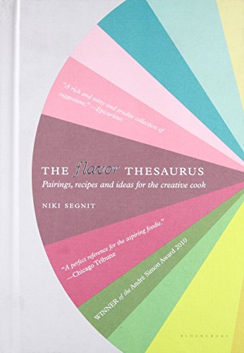 The Flavor Thesaurus: A Compendium of Pairings, Recipes and Ideas for the Creative Cook