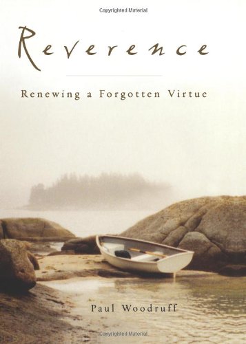 Reverence: Renewing a Forgotten Virtue