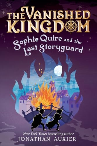 Sophie Quire and the Last Storyguard (The Vanished Kingdom Book 2) (Volume 2)