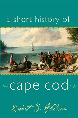 A Short History of Cape Cod (Short Histories)