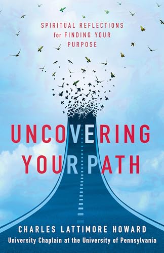 Uncovering Your Path: Spiritual Reflections for Finding Your Purpose
