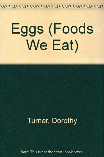 Eggs (Foods We Eat)