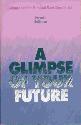 Glimpse of Your Future (Personal Transition Series, Vol. 1)