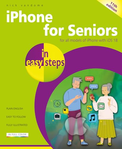 iPhone for Seniors in easy steps: Covers iOS 18