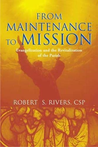From Maintenance to Mission: Evangelization and the Revitalization of the Parish